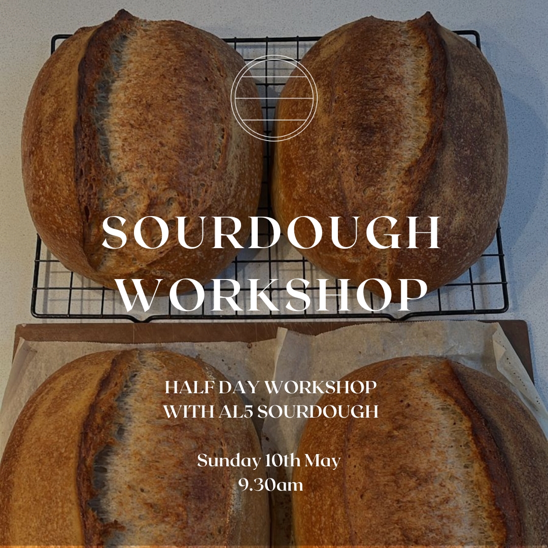 AL5 SOURDOUGH BEGINNERS SOURDOUGH WORKSHOP
10th May
