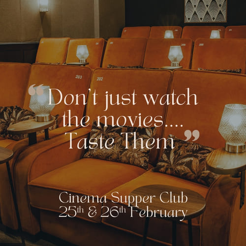 CINEMA SUPPER CLUB NIGHT 1 - Wednesday 25th February