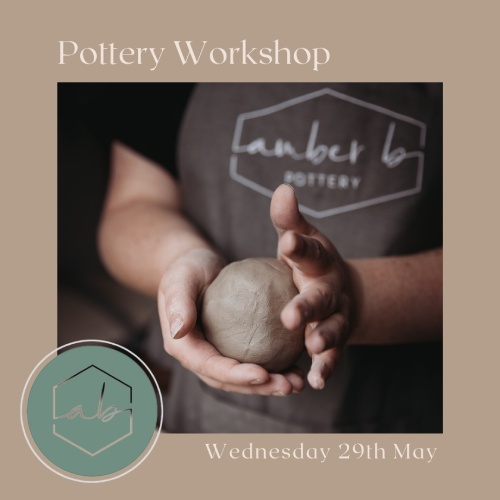 Pottery Workshop Poster - Wednesday 29th May